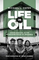 Viața în petrol: Supraviețuirea Cofn în câmpurile petrolifere din Amazonia - Life in Oil: Cofn Survival in the Petroleum Fields of Amazonia