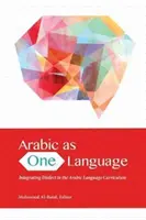 Araba ca o singură limbă: Integrarea dialectului în curriculum-ul de limbă arabă - Arabic as One Language: Integrating Dialect in the Arabic Language Curriculum