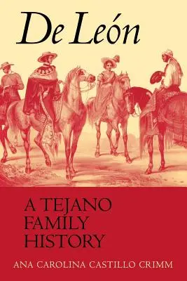 de Len, o istorie a familiei Tejano - de Len, a Tejano Family History