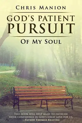 Urmărirea răbdătoare a lui Dumnezeu a sufletului meu - God's Patient Pursuit of My Soul
