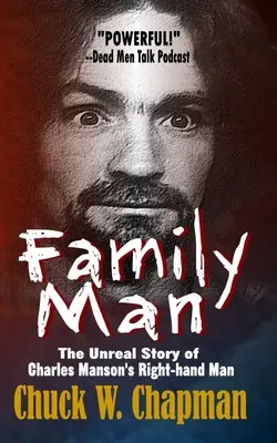 Family Man: Povestea ireală a mâinii drepte a lui Charles Manson - Family Man: The Un-real Story of Charles Manson's Right-hand Man