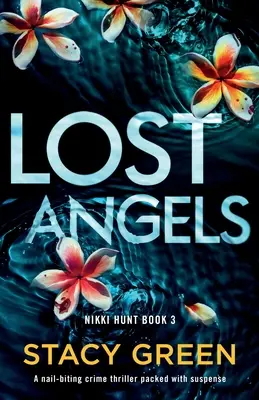 Îngeri pierduți: Un thriller polițist plin de suspans - Lost Angels: A nail-biting crime thriller packed with suspense