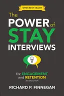 The Power of Stay Interviews for Engagement and Retention: Ediția a doua - The Power of Stay Interviews for Engagement and Retention: Second Edition