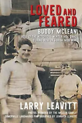 Iubit și temut: Buddy McLean, șeful cunoscutei bande Winter Hill în timpul războiului mafiei irlandeze din Boston - Loved and Feared: Buddy McLean, Boss of The Notorious Winter Hill Gang During Boston's Irish Mob War