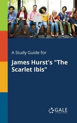 Un ghid de studiu pentru The Scarlet Ibis de James Hurst - A Study Guide for James Hurst's The Scarlet Ibis