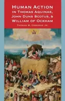 Acțiunea umană în Thomas Aquinas, John Duns Scotus și William de Ockham - Human Action in Thomas Aquinas, John Duns Scotus, and William of Ockham