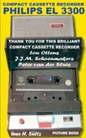 Compact Cassette Recorder Philips EL 3300 - Vă mulțumim pentru acest minunat Compact Cassette Recorder - Lou Ottens - Johannes Jozeph Martinus Schoenmaker - Compact Cassette Recorder Philips EL 3300 - Thank you for this brilliant Compact Cassette Recorder - Lou Ottens - Johannes Jozeph Martinus Schoenmaker