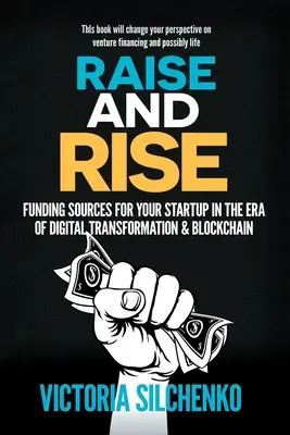 Raise and Rise: Surse de finanțare pentru startup-ul tău în era transformării digitale și Blockchain - Raise and Rise: Funding Sources for Your Startup in the Era of Digital Transformation & Blockchain