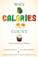 De ce contează caloriile: De la știință la politică - Why Calories Count: From Science to Politics