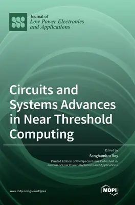 Progrese ale circuitelor și sistemelor în calculul aproape de prag - Circuits and Systems Advances in Near Threshold Computing