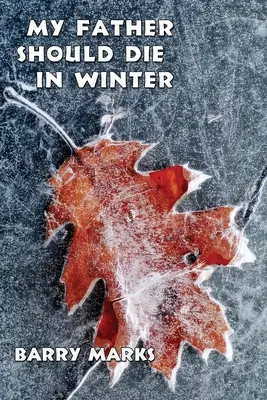 Tatăl meu ar trebui să moară iarna - My Father Should Die in Winter
