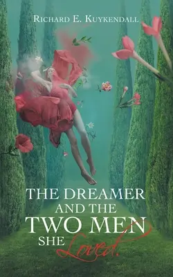 Visătoarea și cei doi bărbați pe care i-a iubit. - The Dreamer and the Two Men She Loved.