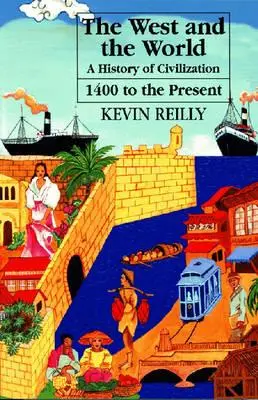 Vestul și lumea, de la 1400 până în prezent - West and the World, 1400 to Present