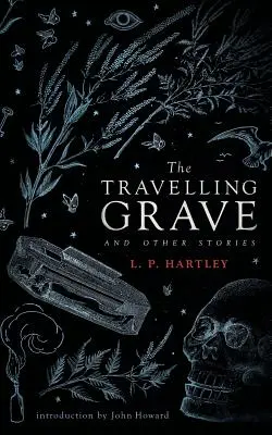 Mormântul călător și alte povestiri (Valancourt 20th Century Classics) - The Travelling Grave and Other Stories (Valancourt 20th Century Classics)