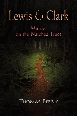 Lewis și Clark: Crimă pe traseul Natchez - Lewis and Clark: Murder on the Natchez Trace