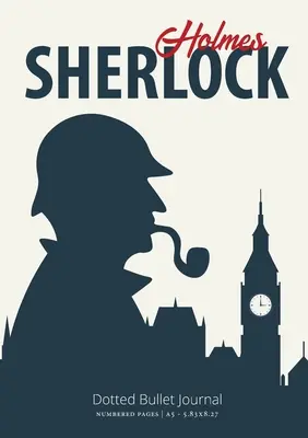 Jurnal cu Bullet cu Puncte - Sherlock Holmes: Mediu A5 - 5.83X8.27 - The Sherlock Holmes Dotted Bullet Journal: Medium A5 - 5.83X8.27