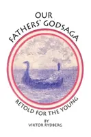 Godsaga părinților noștri: Retold for the Young - Our Fathers' Godsaga: Retold for the Young