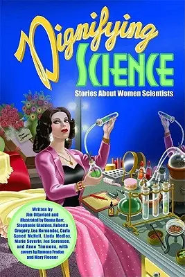 Dignificarea științei: Povestiri despre femei cercetătoare - Dignifying Science: Stories about Women Scientists