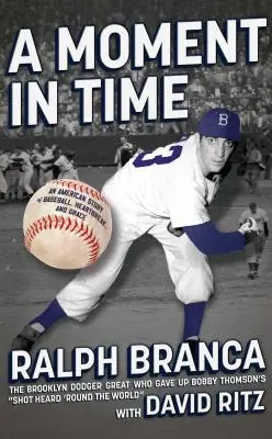 O clipă în timp: O poveste americană despre baseball, inimă frântă și har - A Moment in Time: An American Story of Baseball, Heartbreak, and Grace