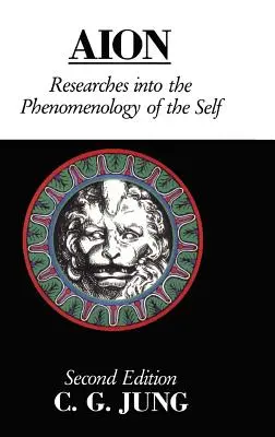 Aion: Cercetări în fenomenologia sinelui (Researches Into the Phenomenology of the Self) - Aion: Researches Into the Phenomenology of the Self