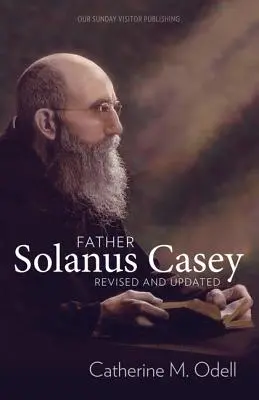 Părintele Solanus Casey, revizuită și actualizată - Father Solanus Casey, Revised and Updated
