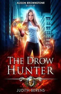 The Drow Hunter: O aventură de acțiune Urban Fantasy - The Drow Hunter: An Urban Fantasy Action Adventure