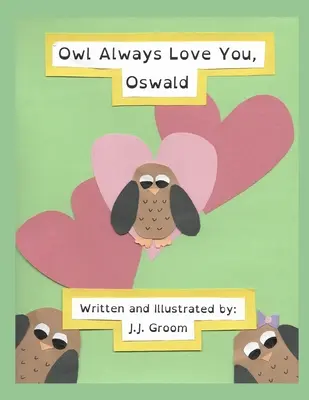 Bufnița te va iubi mereu, Oswald - Owl Always Love You, Oswald