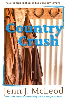 Country Crush: Zece povești compacte pentru iubitorii de țară - Country Crush: Ten compact stories for country lovers