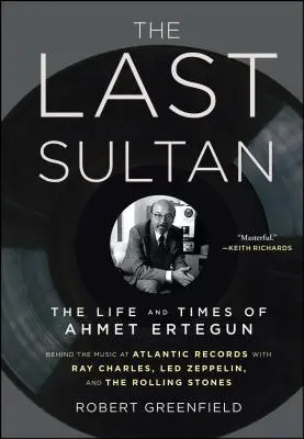 Ultimul sultan: Viața și epoca lui Ahmet Ertegun - The Last Sultan: The Life and Times of Ahmet Ertegun