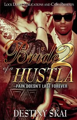 Bride of a Hustla 2: Durerea nu durează pentru totdeauna - Bride of a Hustla 2: Pain Doesn't Last Forever