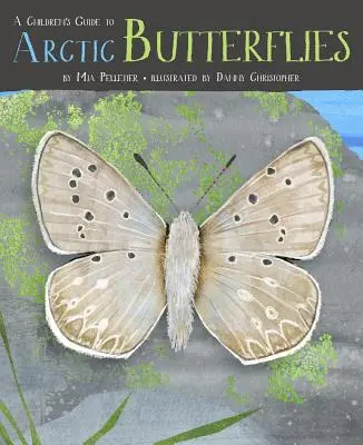 Un ghid pentru copii despre fluturii arctici - A Children's Guide to Arctic Butterflies