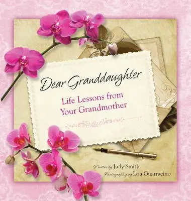 Dragă nepoată: Lecții de viață de la bunica ta - Dear Granddaughter: Life Lessons from Your Grandmother