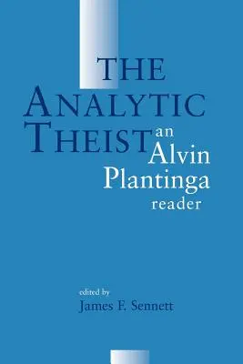 Teistul analitic: Un cititor Alvin Plantinga - The Analytic Theist: An Alvin Plantinga Reader