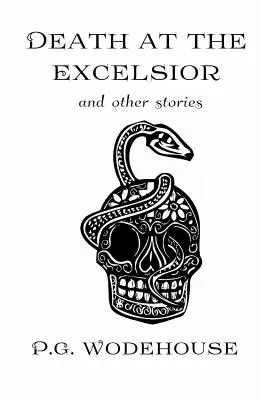 Moarte la Excelsior: Și alte povestiri - Death at the Excelsior: And Other Stories
