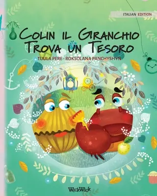 Colin il Granchio Trova un Tesoro: Ediția italiană a cărbunelui Colin găsește o comoară - Colin il Granchio Trova un Tesoro: Italian Edition of Colin the Crab Finds a Treasure