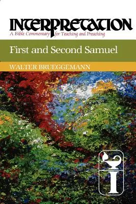 Primul și al doilea Samuel: Interpretare: Un comentariu biblic pentru predare și predicare - First and Second Samuel: Interpretation: A Bible Commentary for Teaching and Preaching