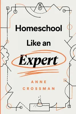 Homeschool ca un expert - Homeschool Like an Expert