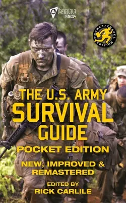 Ghidul de supraviețuire al armatei SUA - ediție de buzunar: Nou, îmbunătățit și remasterizat - The US Army Survival Guide - Pocket Edition: New, Improved and Remastered