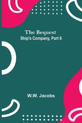 The Bequest (Moștenirea); Ship's Company, Partea 6 - The Bequest; Ship'S Company, Part 6