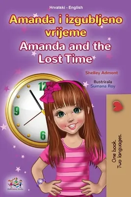Amanda and the Lost Time (Carte bilingvă croată-engleză pentru copii) - Amanda and the Lost Time (Croatian English Bilingual Children's Book)