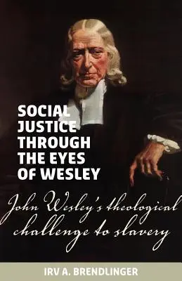 Justiția socială prin ochii lui Wesley: Provocarea teologică a lui John Wesley la adresa sclaviei - Social justice through the eyes of Wesley: John Wesley's theological challenge to slavery