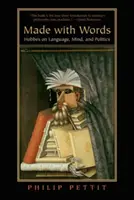 Făcut cu cuvinte: Hobbes despre limbaj, minte și politică - Made with Words: Hobbes on Language, Mind, and Politics