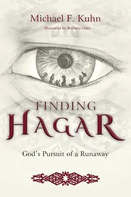 Găsirea lui Hagar: Urmărirea unei fugare de către Dumnezeu - Finding Hagar: God's Pursuit of a Runaway