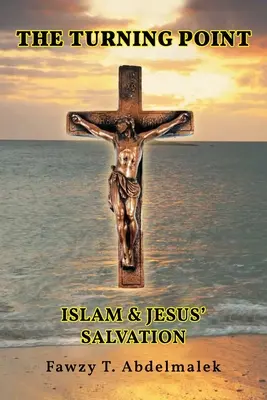 Punctul de cotitură: Islamul și mântuirea lui Iisus - The Turning Point: Islam & Jesus Salvation