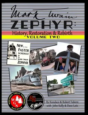 Mark Twain Zephyr: Istorie, restaurare și renaștere: Volumul doi (Full Color Edition) - Mark Twain Zephyr: History, Restoration & Rebirth: Volume Two (Full Color Edition)