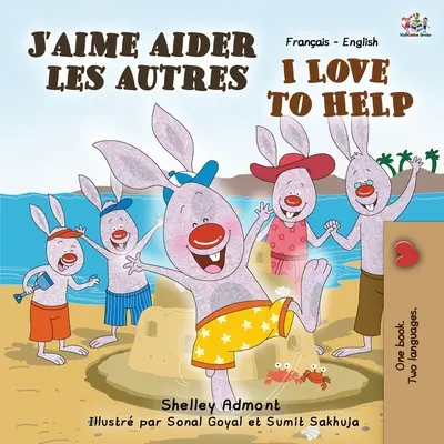 J'aime aider les autres Iubesc să ajut: French English Bilingual Book - J'aime aider les autres I Love to Help: French English Bilingual Book