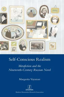 Self-Conscious Realism: Metaficțiunea și romanul rusesc din secolul al XIX-lea - Self-Conscious Realism: Metafiction and the Nineteenth-Century Russian Novel