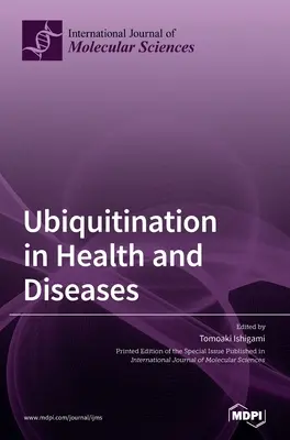 Ubiquitinarea în sănătate și boli - Ubiquitination in Health and Diseases