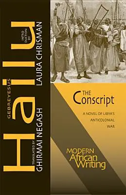 The Conscript: Un roman al războiului anticolonial din Libia - The Conscript: A Novel of Libya's Anticolonial War