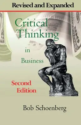 Gândirea critică în afaceri: Ediția a doua revizuită și extinsă - Critical Thinking in Business: Revised and Expanded Second Edition